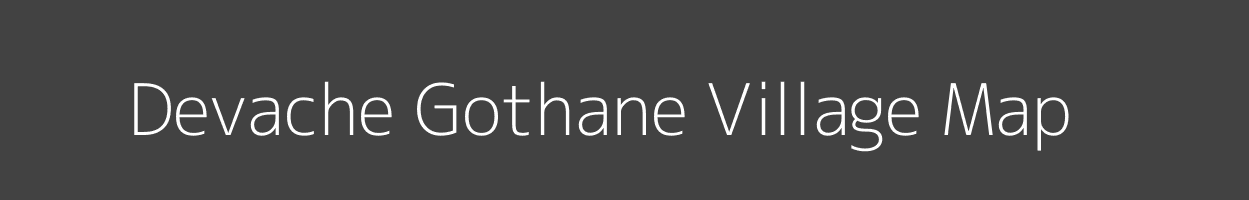 Map of Devache Gothane Village in Maharashtra Image