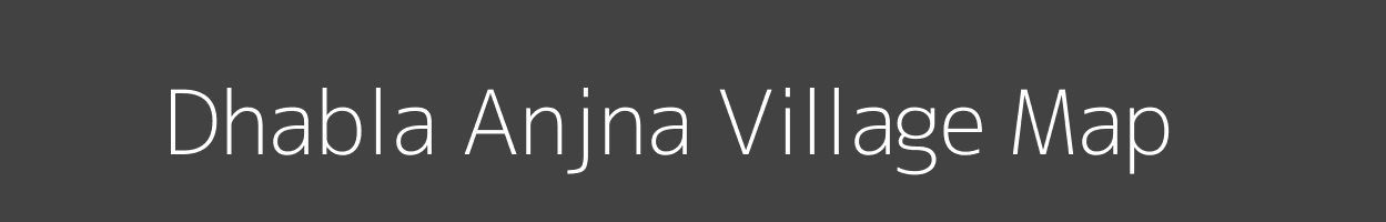 Map of Dhabla Anjna Village in Madhya Pradesh Image