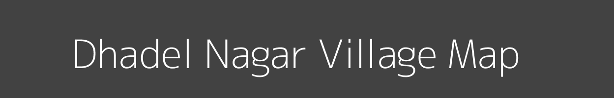 Map of Dhadel Nagar Village in Rajasthan Image