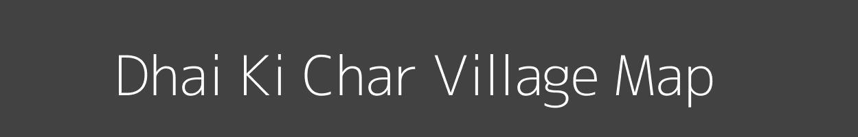 Map of Dhai Ki Char Village in Uttarakhand Image