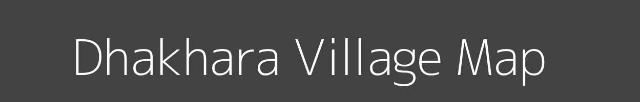 Map of Dhakhara Village in Madhya Pradesh Image