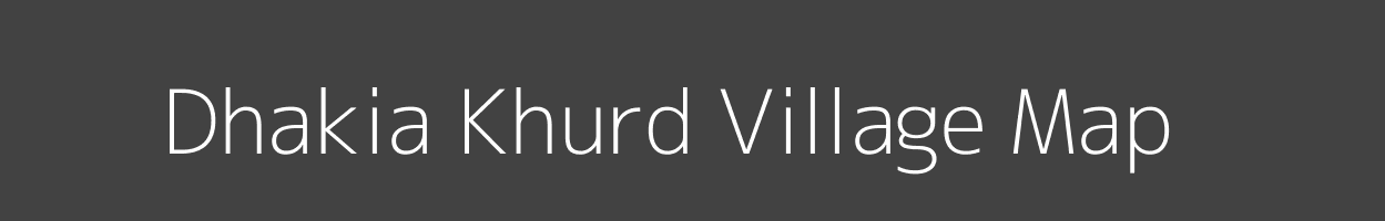 Map of Dhakia Khurd Village in Uttar Pradesh Image