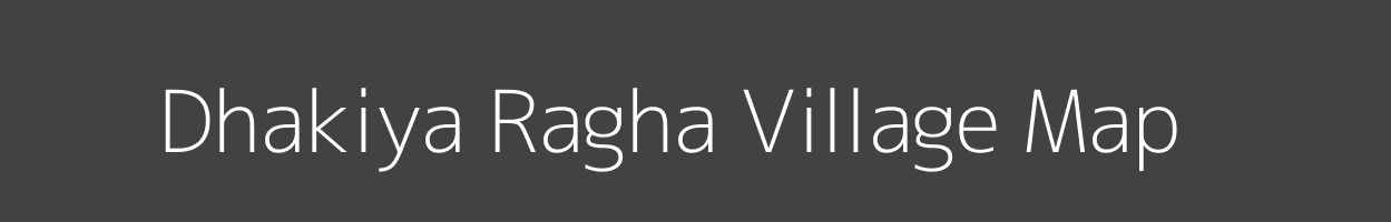 Map of Dhakiya Ragha Village in Uttar Pradesh Image