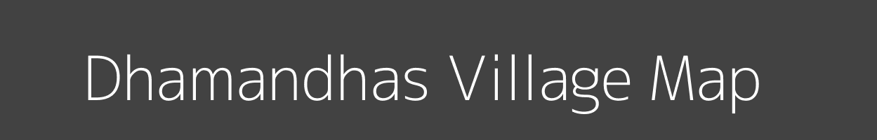 Map of Dhamandhas Village in Madhya Pradesh Image