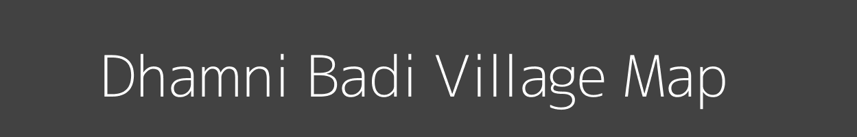 Map of Dhamni Badi Village in Madhya Pradesh Image
