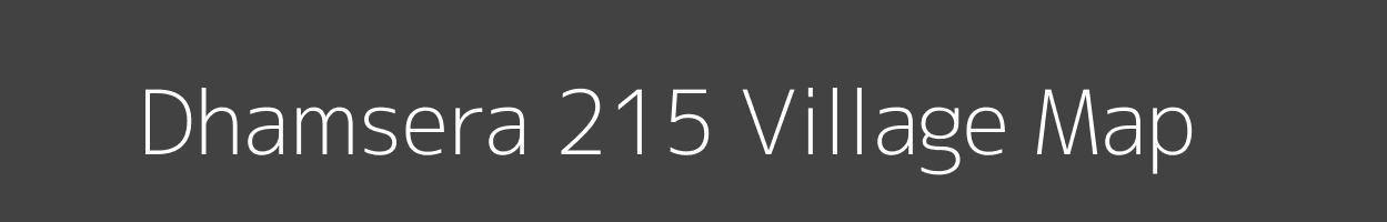 Map of Dhamsera 215 Village in Himachal Pradesh Image