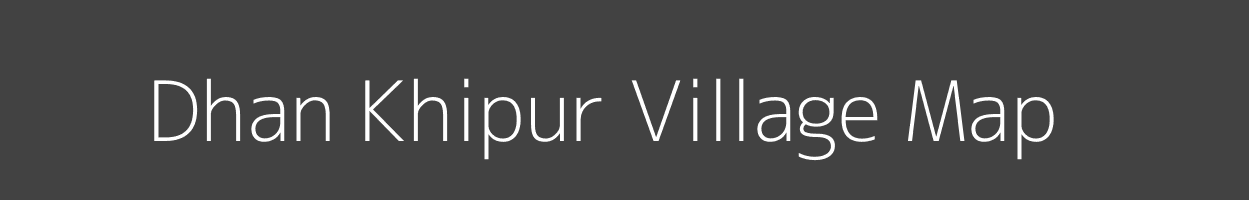 Map of Dhan Khipur Village in Uttar Pradesh Image