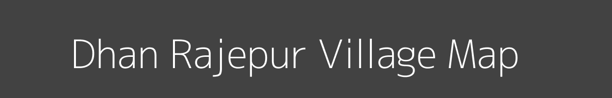 Map of Dhan Rajepur Village in Bihar Image