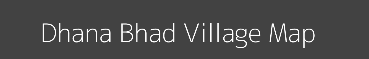 Map of Dhana Bhad Village in Uttar Pradesh Image