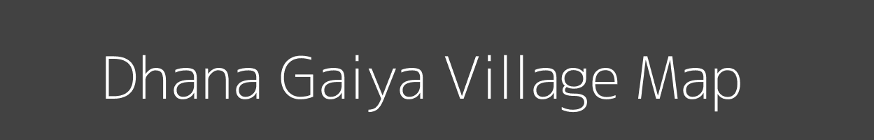 Map of Dhana Gaiya Village in Uttar Pradesh Image