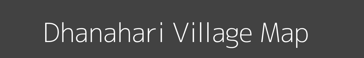 Map of Dhanahari Village in Bihar Image