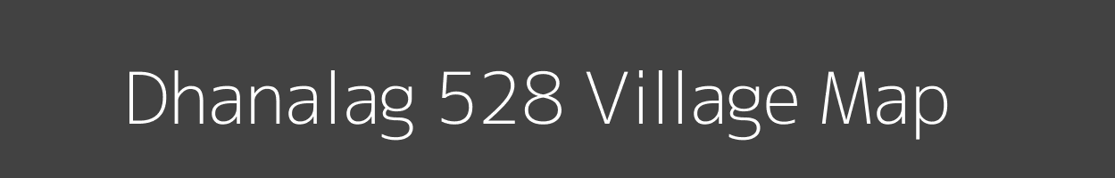 Map of Dhanalag 528 Village in Himachal Pradesh Image