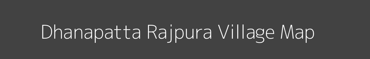 Map of Dhanapatta Rajpura Village in Rajasthan Image