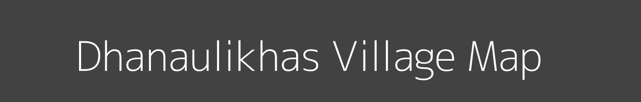 Map of Dhanaulikhas Village in Uttar Pradesh Image