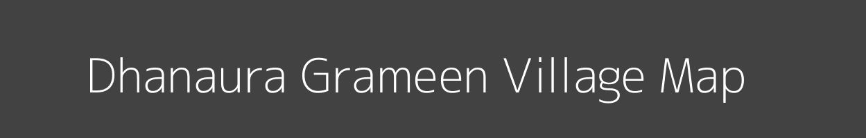 Map of Dhanaura Grameen Village in Uttar Pradesh Image