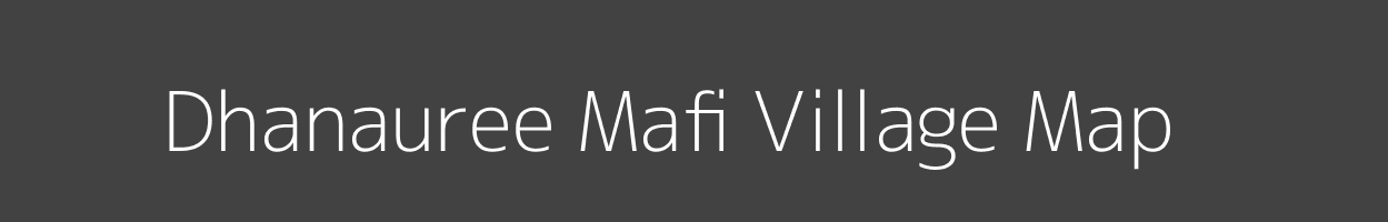 Map of Dhanauree Mafi Village in Uttar Pradesh Image