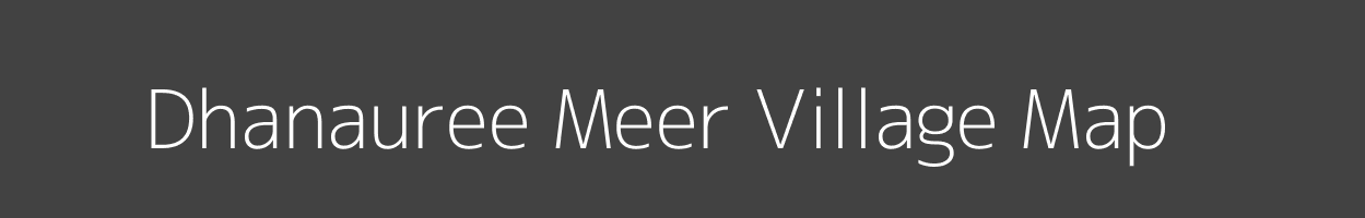 Map of Dhanauree Meer Village in Uttar Pradesh Image