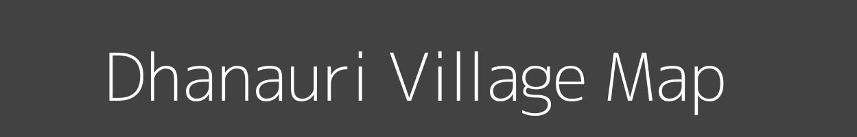 Map of Dhanauri Village in Bihar Image