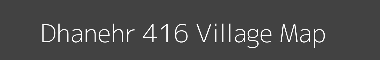 Map of Dhanehr 416 Village in Himachal Pradesh Image