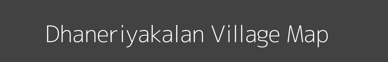 Map of Dhaneriyakalan Village in Madhya Pradesh Image