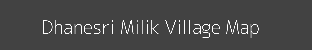 Map of Dhanesri Milik Village in Bihar Image