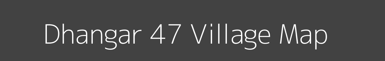 Map of Dhangar 47 Village in Haryana Image
