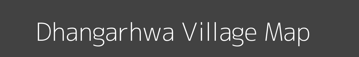 Map of Dhangarhwa Village in Bihar Image