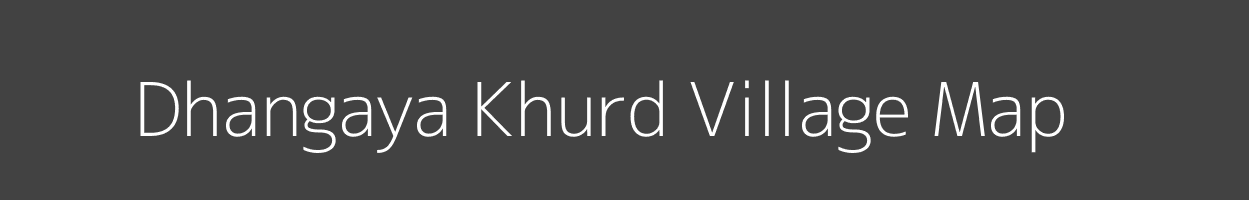 Map of Dhangaya Khurd Village in Uttar Pradesh Image