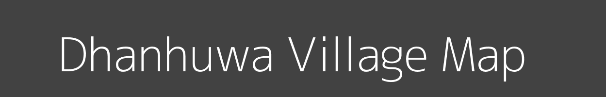 Map of Dhanhuwa Village in Uttar Pradesh Image