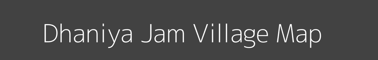 Map of Dhaniya Jam Village in Madhya Pradesh Image