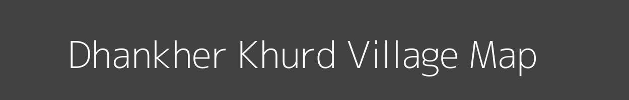 Map of Dhankher Khurd Village in Madhya Pradesh Image