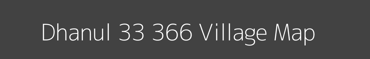 Map of Dhanul 33 366 Village in Himachal Pradesh Image