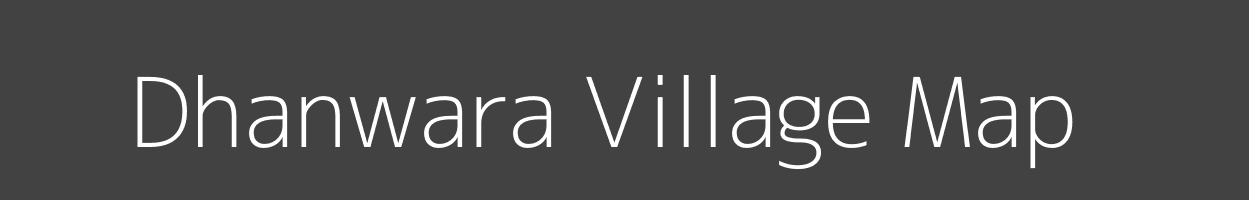 Map of Dhanwara Village in Madhya Pradesh Image