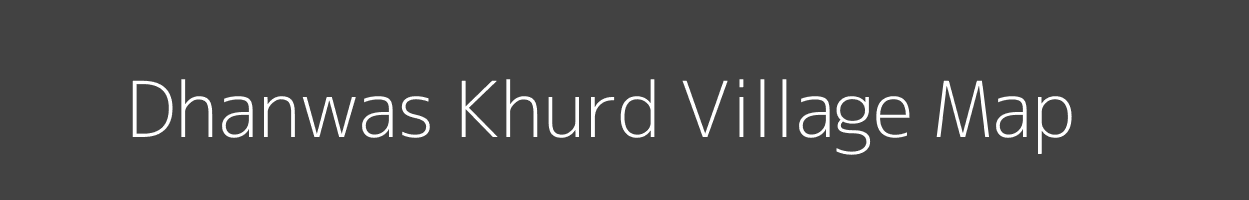 Map of Dhanwas Khurd Village in Madhya Pradesh Image