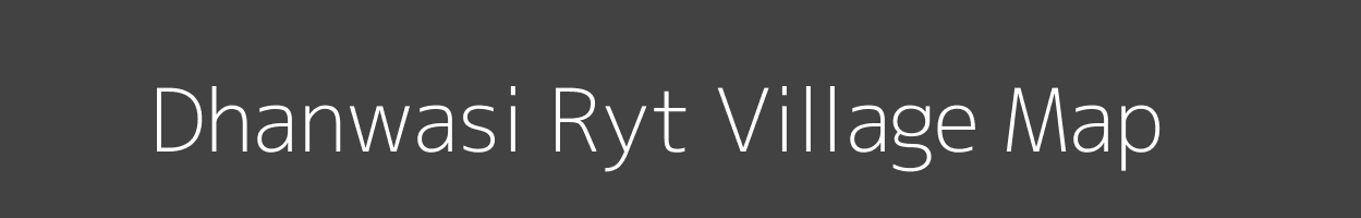 Map of Dhanwasi Ryt Village in Madhya Pradesh Image