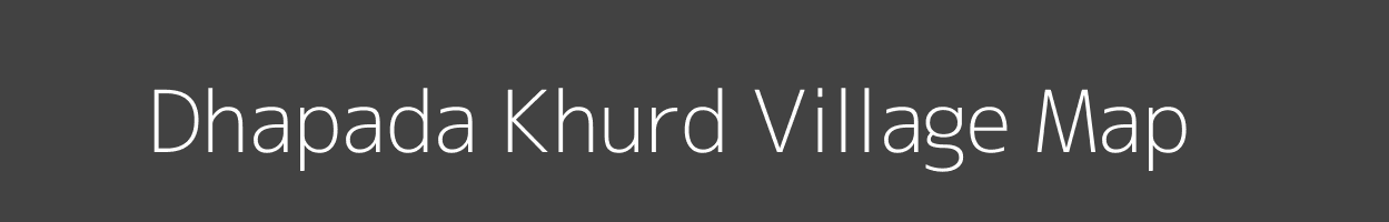 Map of Dhapada Khurd Village in Madhya Pradesh Image