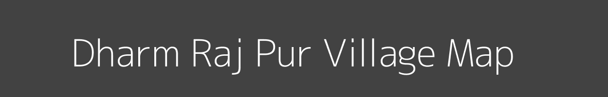Map of Dharm Raj Pur Village in Uttar Pradesh Image