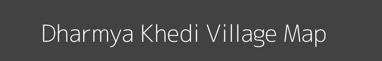 Map of Dharmya Khedi Village in Madhya Pradesh Image