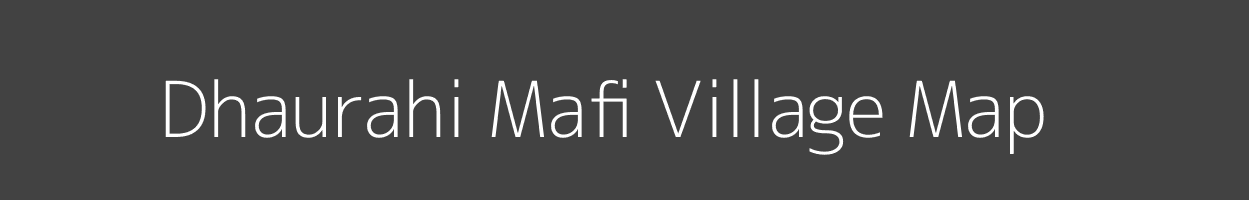 Map of Dhaurahi Mafi Village in Uttar Pradesh Image