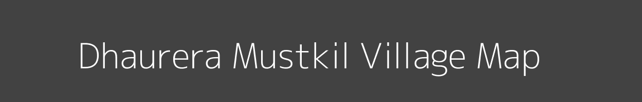 Map of Dhaurera Mustkil Village in Uttar Pradesh Image