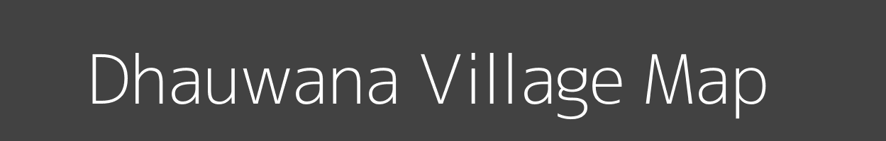 Map of Dhauwana Village in Madhya Pradesh Image