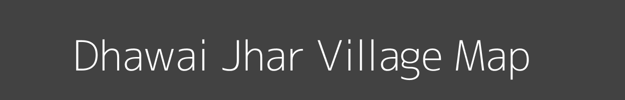 Map of Dhawai Jhar Village in Madhya Pradesh Image