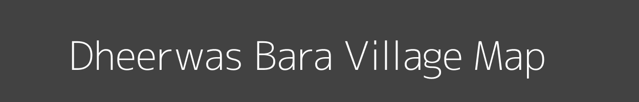 Map of Dheerwas Bara Village in Rajasthan Image