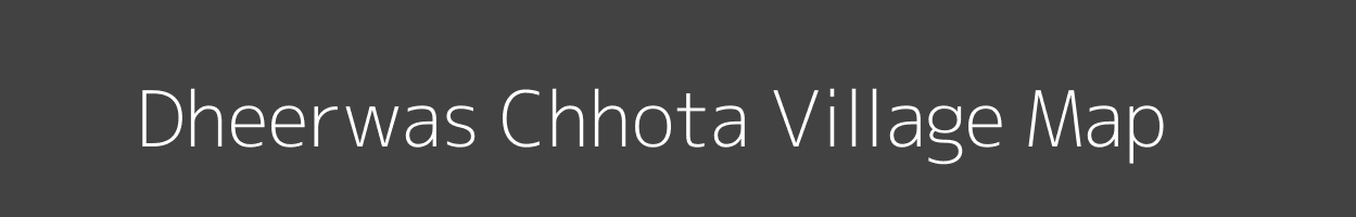 Map of Dheerwas Chhota Village in Rajasthan Image