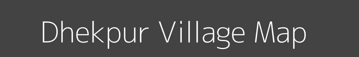 Map of Dhekpur Village in Madhya Pradesh Image