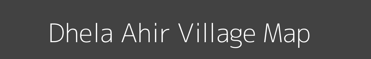 Map of Dhela Ahir Village in Uttar Pradesh Image