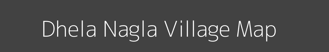 Map of Dhela Nagla Village in Uttar Pradesh Image