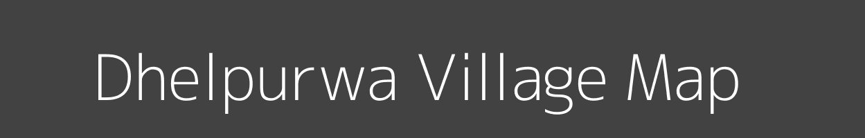 Map of Dhelpurwa Village in Bihar Image