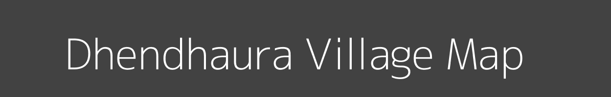 Map of Dhendhaura Village in Uttar Pradesh Image