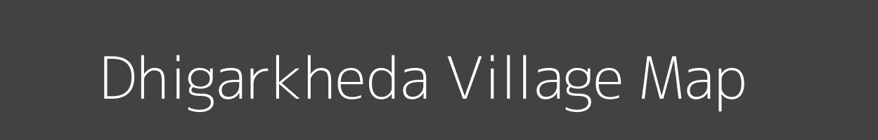 Map of Dhigarkheda Village in Madhya Pradesh Image